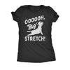  Oooooh Big Stretch Dog Womens T Shirt 