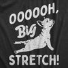  Oooooh Big Stretch Dog Womens T Shirt 