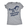  Oops My Tolerance Slipped Womens T Shirt 