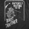  Patiently Waiting For The Robot Takeover Womens T Shirt 