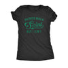  Patrick Was A Saint But I Aint Womens T Shirt 