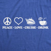  Peace Love Cruise Drink Womens T Shirt 