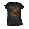  People Be Like Bear With Me And They Dont Even Have A Bear With Them Womens T Shirt 