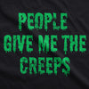  People Give Me The Creeps Womens T Shirt 