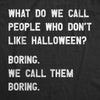  People Who Dont Like Halloween Womens T Shirt 