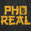  Pho Real Womens T Shirt 