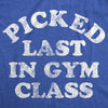  Picked Last In Gym Class Womens T Shirt 