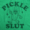  Pickle Slut Womens T Shirt 