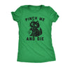  Pinch Me And Die Womens T Shirt 