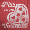  Pizza Is My Valentine Womens T Shirt 