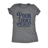  Poor Choice Specialist Womens T Shirt 