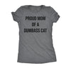  Proud Mom Of A Dumbass Cat Womens T Shirt 