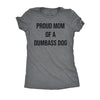  Proud Mom Of A Dumbass Dog Womens T Shirt 