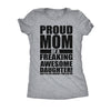  Proud Mom Of A Freaking Awesome Daughter Womens T Shirt 