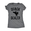  Quack Dealer Womens T Shirt 