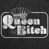  Queen Bitch Womens T Shirt 
