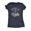  Queen Of Dink Womens T Shirt 