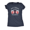  Quit Peakin At My Presents Womens T Shirt 