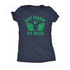  Quit Starin At My Nugs Womens T Shirt 