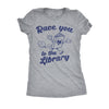  Race You To The Library Womens T Shirt 