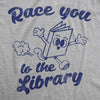  Race You To The Library Womens T Shirt 