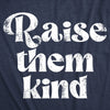  Raise Them Kind Womens T Shirt 