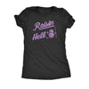 Raisin Hell Womens T Shirt 