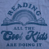  Reading All The Cool Kids Are Doing It Womens T Shirt 