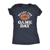  Ready For Game Day Womens T Shirt 