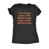  Ready For Halloween Since Last Halloween Womens T Shirt 