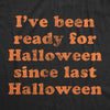  Ready For Halloween Since Last Halloween Womens T Shirt 