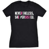  Resist Nevertheless She Persisted Multicolor Womens T Shirt 