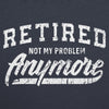  Retired Not My Problem Anymore Womens T Shirt 