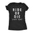  Ride Or Die Until 9pm Womens T Shirt 