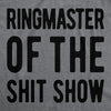  Ringmaster Of The Shitshow Womens T Shirt 