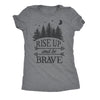  Rise Up And Be Brave Womens T Shirt 