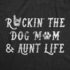  Rockin The Dog Mom And Aunt Life Womens T Shirt 