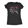  Roses Are Red Inside Im Dead Womens T Shirt 