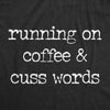  Running On Coffee And Cuss Words Womens T Shirt 