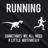 Running We All Need A Little Motivation Womens T Shirt 