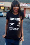  Running We All Need A Little Motivation Womens T Shirt 