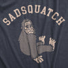  Sadsquatch Womens T Shirt 