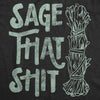  Sage That Shit Womens T Shirt 