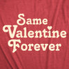  Same Valentine Forver Womens T Shirt 