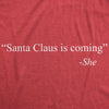  Santa Claus Is Coming she Womens T Shirt 