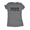  Sarcasm Its How I Hug Womens T Shirt 