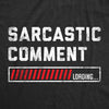  Sarcastic Comment Loading Womens T Shirt 