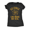  Science Like Magic But Real Womens T Shirt 