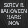  Screw It Halloween Starts Now Womens T Shirt 