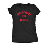  See You In Hell Womens T Shirt 
